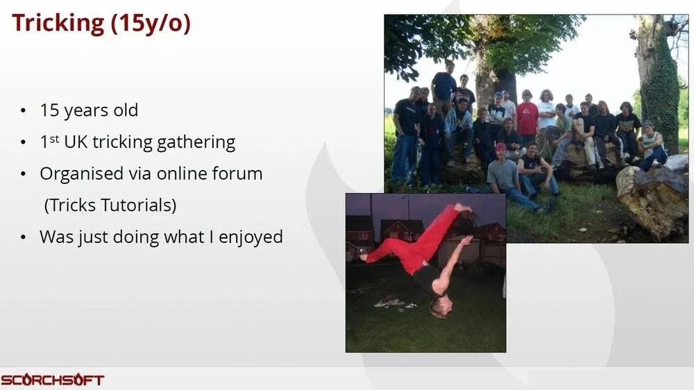 Talk slide titled ‘Tricking (15y/o)’: first UK tricking gathering, organised via the Tricks Tutorials online forum, with a group photo outdoors and a photo of a teenager mid-flip